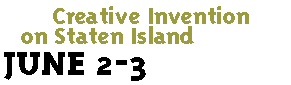 Creative Invention on Staten Island, JUNE 2-3