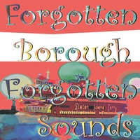 Forgotten Borough, Forgotten Sounds
