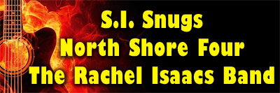 S.I. Snugs; North Shore Four; Rachel Isaacs Band